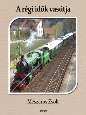 cover image of A régi idők vasútja